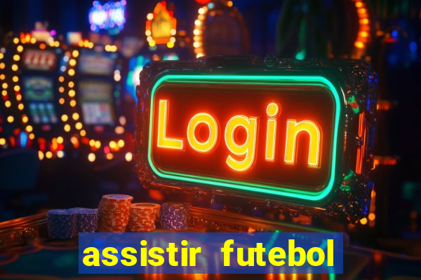 assistir futebol multi max